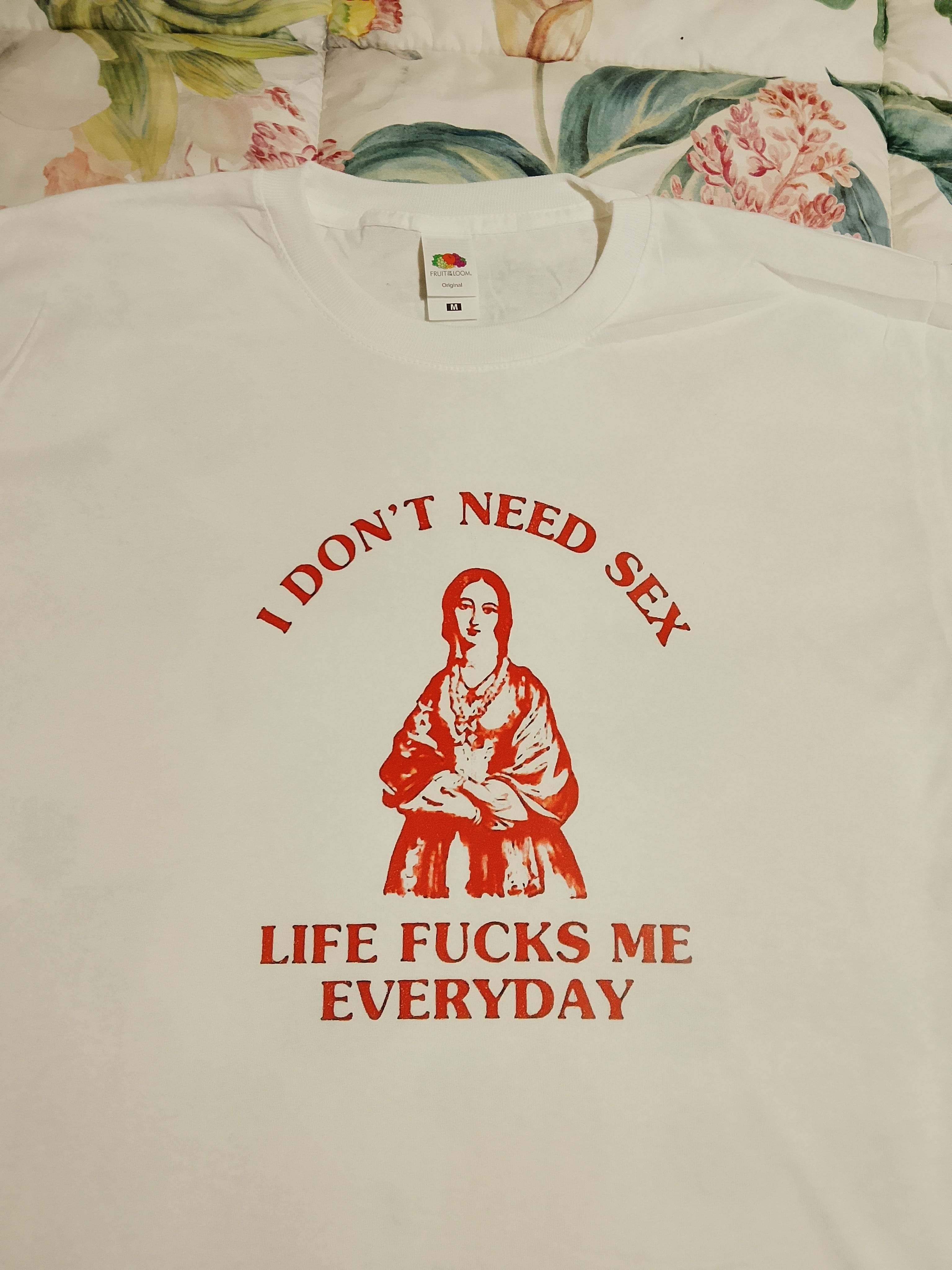 Maglia I don't Need sex Life fucks me everyday