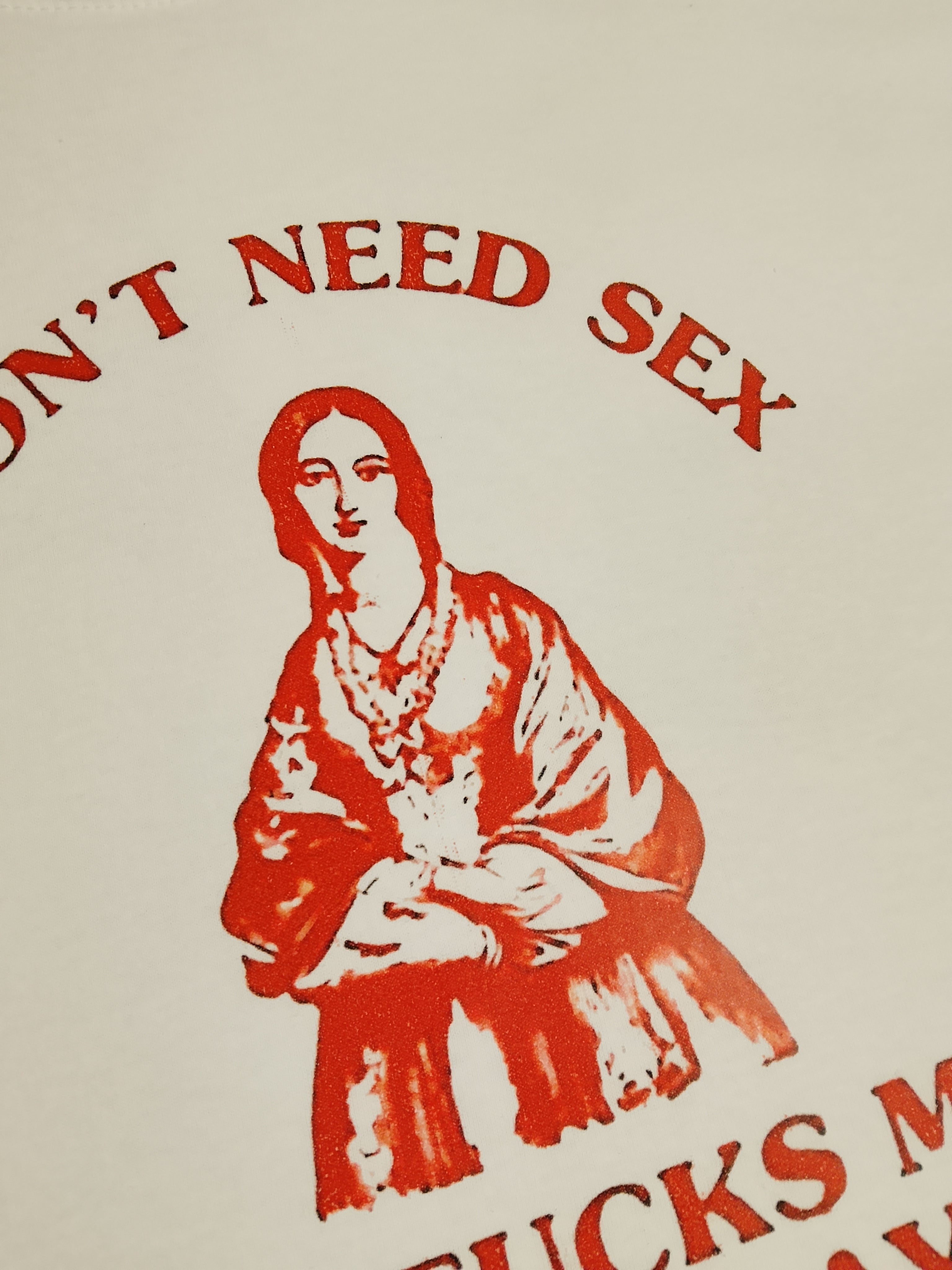Maglia I don't Need sex Life fucks me everyday